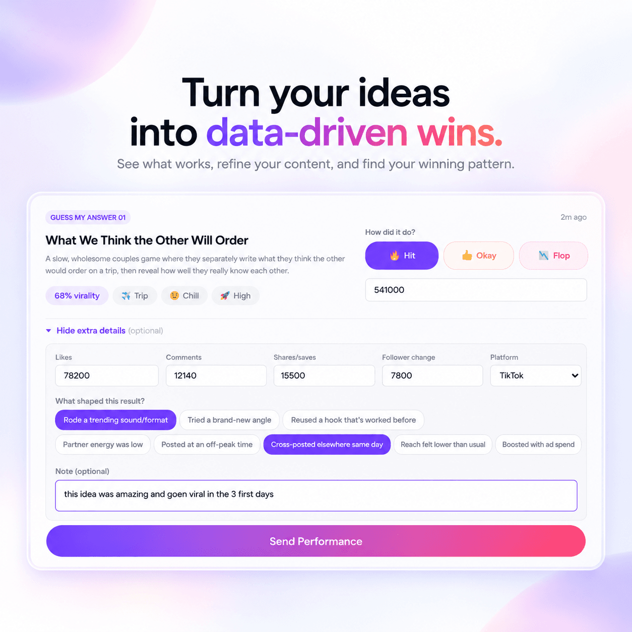 Turn your ideas into data-driven wins — logged results shaping what to film next